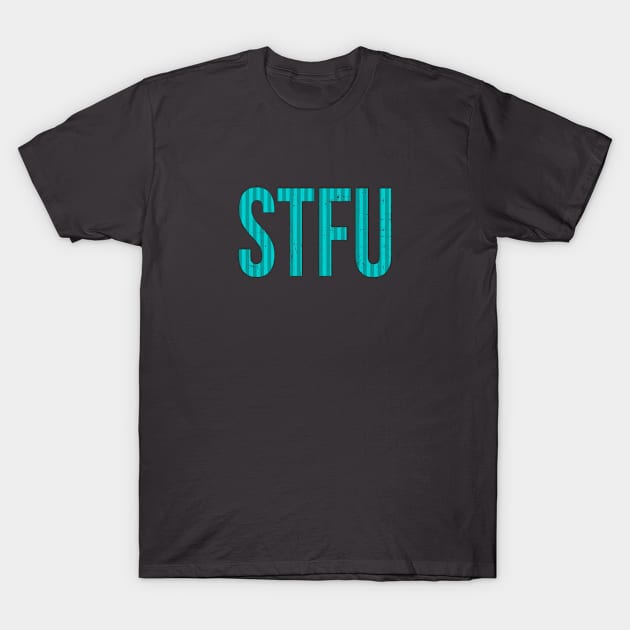 STFU _ Green STripes T-Shirt by MemeQueen